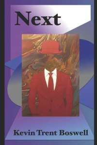 Next - poetry book by Kevin Trent Boswell