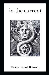 in the current, by Kevin Trent Boswell poetry